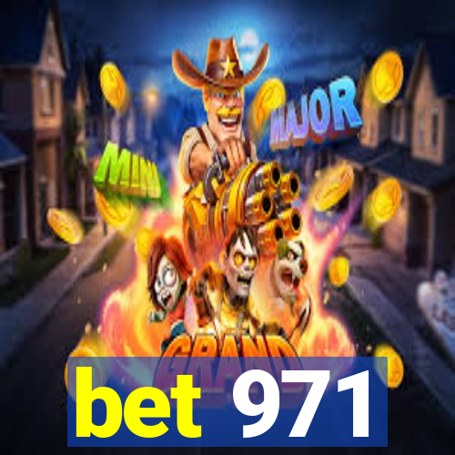 bet 971